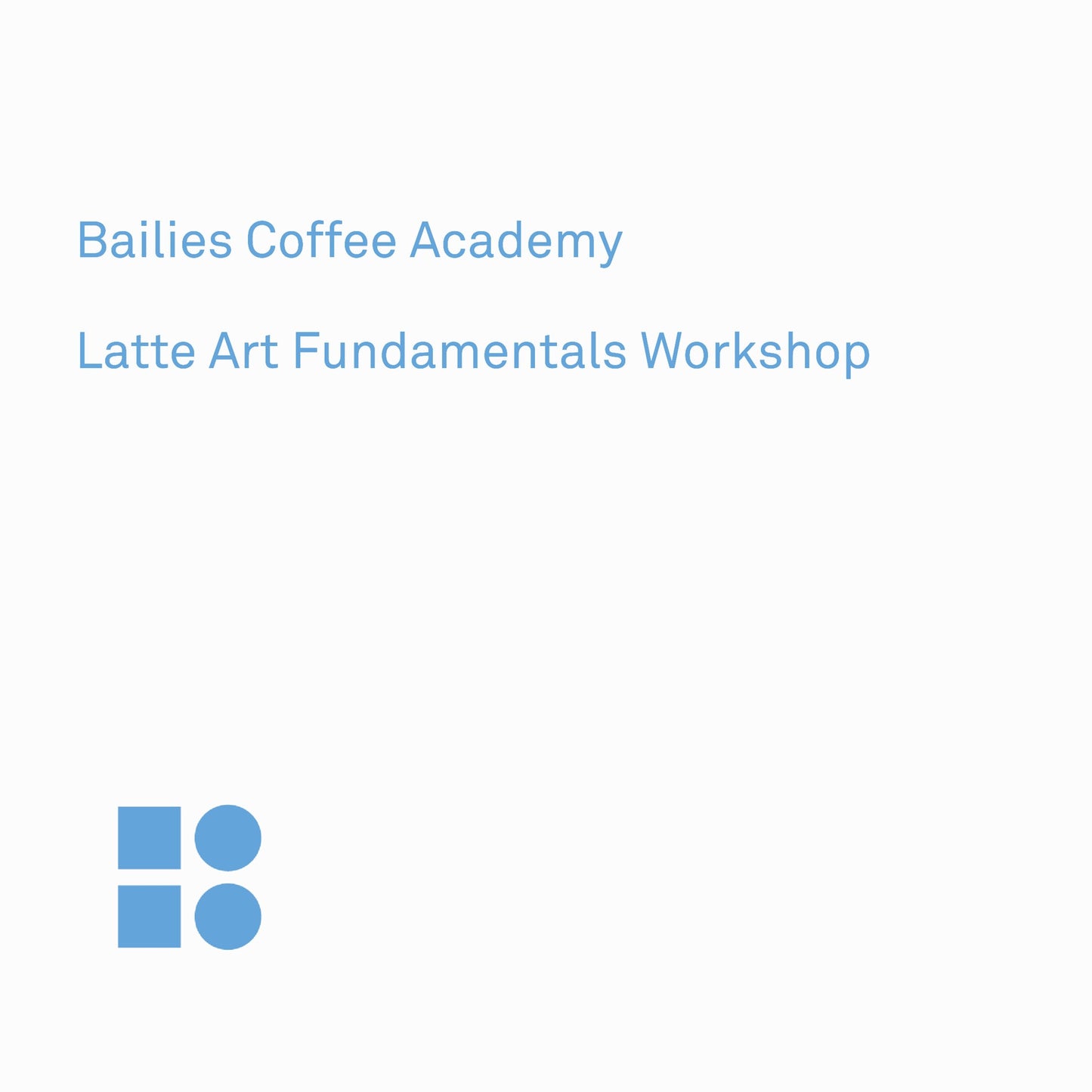 Bailies Latte Art Fundamentals Workshop