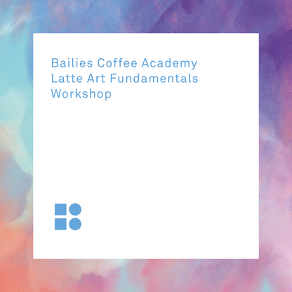 Bailies Latte Art Fundamentals Workshop